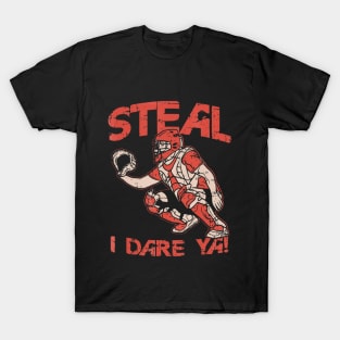 Baseball Catcher Shirt Steal I Dare Ya T-Shirt